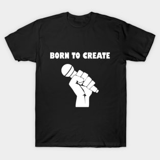 Born to create T-Shirt